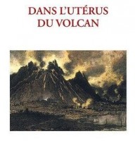 Dans l’utérus du volcan - couverture